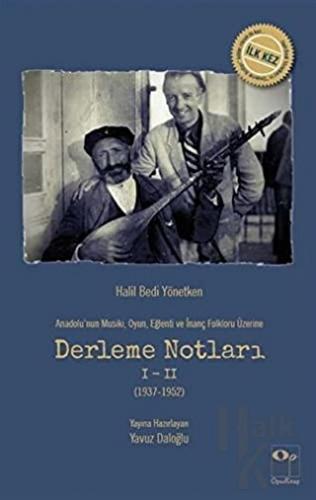 Anadolu’nun Musiki Oyun Eğlenti ve İnanç Folkloru Üzerine Derleme Notları 1-2 (1937-1952)