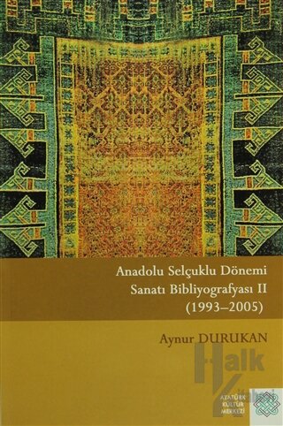 Anadolu Selçuklu Dönemi Sanatı Bibliyografyası 2