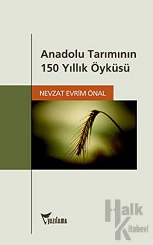 Anadolu Tarımının 150 Yıllık Öyküsü - Halkkitabevi