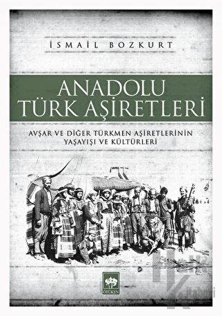 Anadolu Türk Aşiretleri - Halkkitabevi