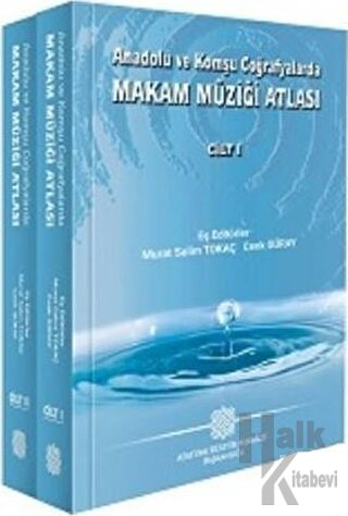 Anadolu ve Komşu Coğrafyalarda Makam Müziği Atlası (2 Cilt)
