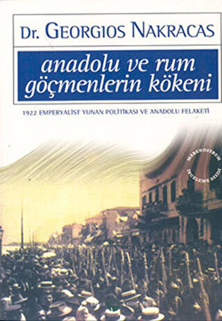 Anadolu ve Rum Göçmenlerin Kökeni: 1922 Emperyalist Yunan Politikası ve Anadolu Felaketi
