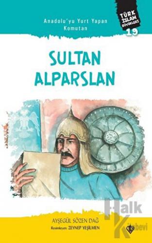 Anadolu’yu Yurt Yapan Komutan Sultan - Alparslan Türk İslam Büyükleri 
