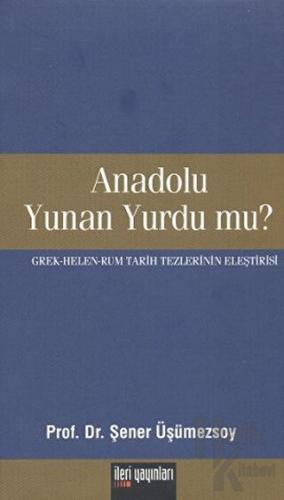 Anadolu Yunan Yurdu mu? - Halkkitabevi