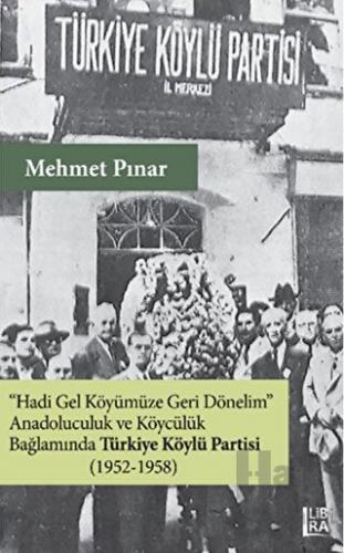 Anadoluculuk ve Köycülük Bağlamında Türkiye Köylü Partisi (1952-1958)