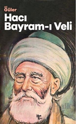 Anadolu'da Bir Nefes Hacı Bayram-ı Veli - Halkkitabevi
