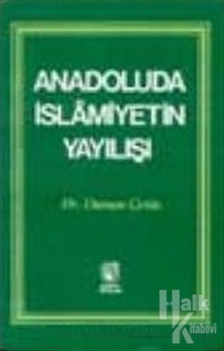 Anadoluda İslamiyetin Yayılışı - Halkkitabevi