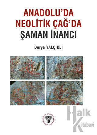 Anadolu'da Neolitik Çağ'da Şaman İnancı