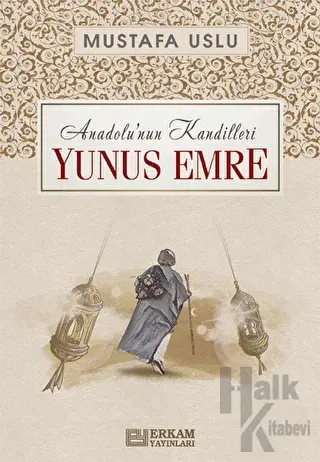 Anadolu'nun Kandilleri - Yunus Emre - Halkkitabevi