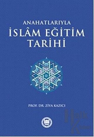 Anahatlarıyla İslam Eğitim Tarihi - Halkkitabevi
