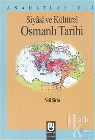 Anahatlarıyla Siyasi ve Kültürel Osmanlı Tarihi - Halkkitabevi