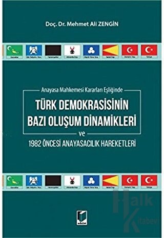 Anayasa Mahkemesi Kararları Eşliğinde Türk Demokrasisinin Bazı Oluşum 