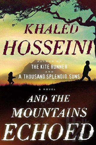 And the Mountains Echoed: A Novel (Ciltli) - Halkkitabevi