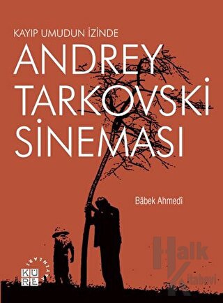 Andrey Tarkovski Sineması: Kayıp Umudun İzinde - Halkkitabevi