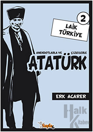 Anekdotlarla ve Çizgilerle Atatürk - Laik Türkiye 2