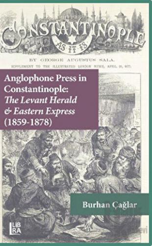 Anglophone Press in Constantinople: The Levant Herald and Eastern Express (1859-1878)