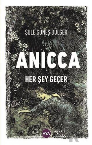 Anicca - Her Şey Geçer