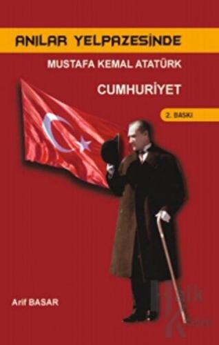 Anılar Yelpazesinde Mustafa Kemal Atatürk Cilt 4