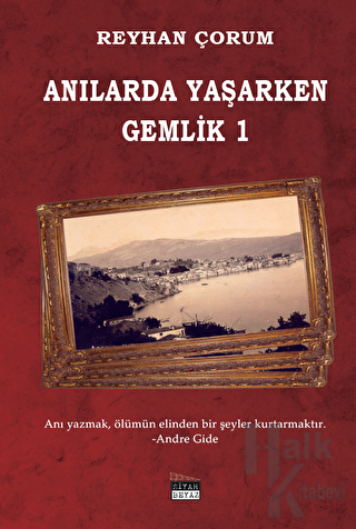 Anılarda Yaşarken Gemlik 1 - Halkkitabevi