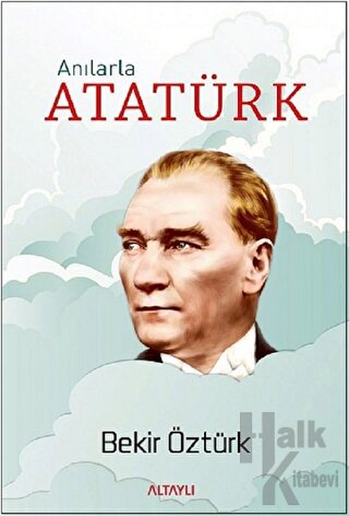 Anılarla Atatürk - Halkkitabevi