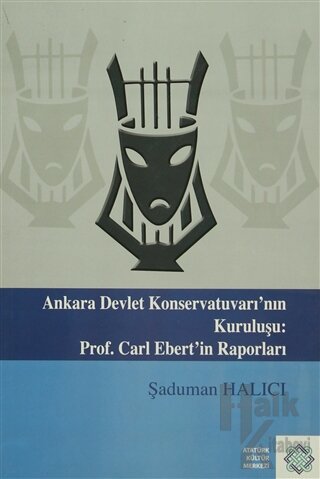 Ankara Devlet Konservatuvarı'nın Kuruluşu: Prof. Carl Elbert'in Raporl