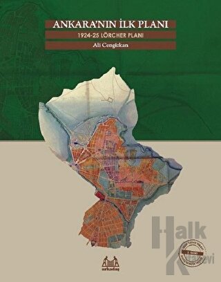 Ankara’nın İlk Planı 1924-25 Lörcher Planı - Halkkitabevi