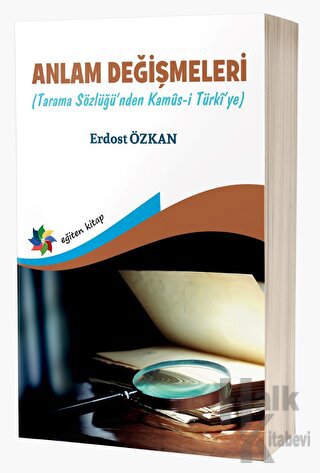 Anlam Değişmeleri (Tarama Sözlüğü'nden Kamus-ı Türkî'ye) - Halkkitabev