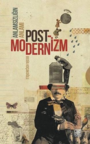 Anlamsızlığın Anlamı Postmodernizm - Halkkitabevi