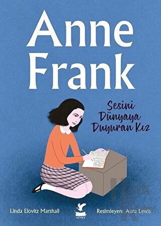 Anne Frank - Sesini Dünyaya Duyuran Kız - Halkkitabevi