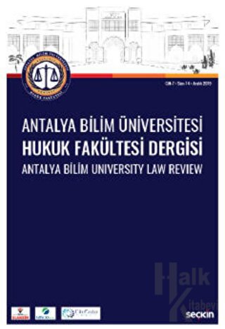 Antalya Bilim Üniversitesi Hukuk Fakültesi Dergisi Cilt: 7 – Sayı: 14 Aralık 2019
