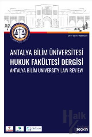 Antalya Bilim Üniversitesi Hukuk Fakültesi Dergisi Cilt: 9 - Sayı: 17
