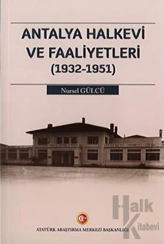 Antalya Halkevi ve Faaliyetleri (1932-1951)