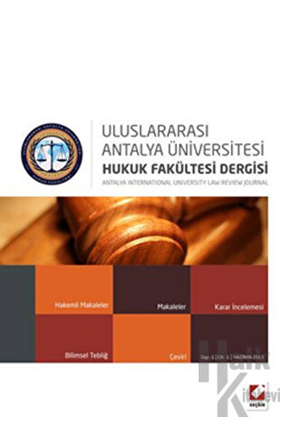 Antalya Üniversitesi Hukuk Fakültesi Dergisi Cilt:1 - Sayı:1 Haziran 2013