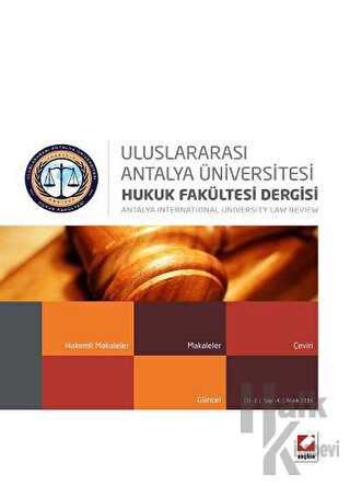 Antalya Üniversitesi Hukuk Fakültesi Dergisi Cilt: 2 - Sayı: 4 Aralık 2014