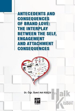 Antecedents and Consequences of Brand Love: The Interplay Between The Self, Engagement and Attachment Consequences