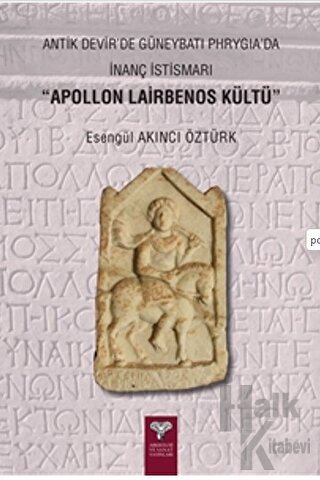 Antik Devir'de Güneybatı Phrygia’da İnanç İstismarı - Apollon Lairbenos Kültü