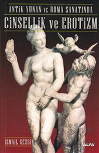 Antik Yunan ve Roma Sanatında Cinsellik ve Erotizm - Halkkitabevi