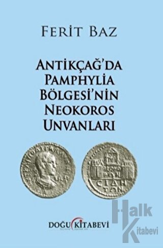 Antikçağ'da Pamphylia Bölgesi'nin Neokoros Unvanları - Halkkitabevi