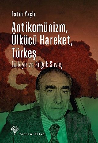Antikomünizm Ülkücü Hareket Türkeş - Halkkitabevi