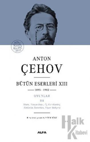 Anton Çehov Bütün Eserleri XIII: 1895-1902 (Ciltli)