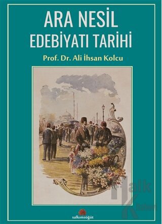 Ara Nesil Edebiyatı Tarihi (Ciltli) - Halkkitabevi
