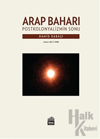 Arap Baharı - Postkoloniyalizmin Sonu - Halkkitabevi