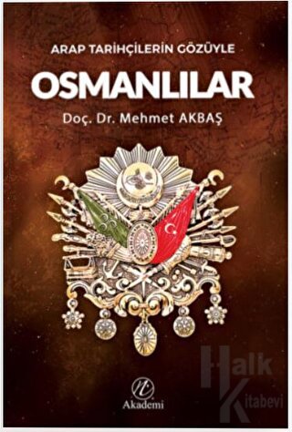 Arap Tarihçilerin Gözüyle Osmanlılar - Halkkitabevi