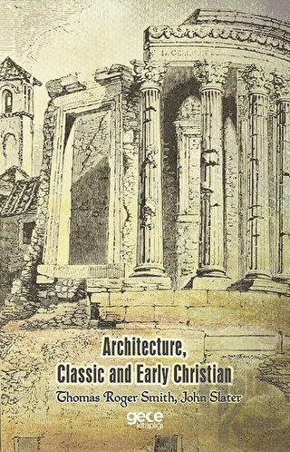 Architecture, Classic and Early Christian - Halkkitabevi
