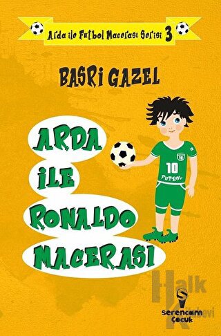 Arda ile Ronaldo Macerası - Arda ile Futbol Macerası Serisi 3 - Halkki