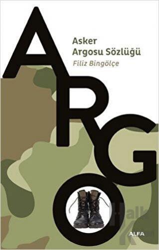 Argo - Asker Argosu Sözlüğü - Halkkitabevi
