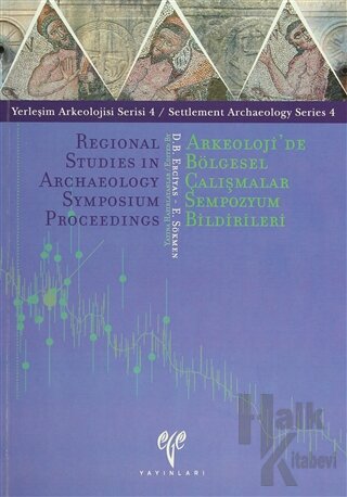 Arkeoloji'de Bölgesel Çalışmalar Sempozyum Bildirileri / Regional Stud