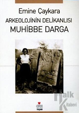 Arkeolojinin Delikanlısı Muhibbe Darga - Halkkitabevi