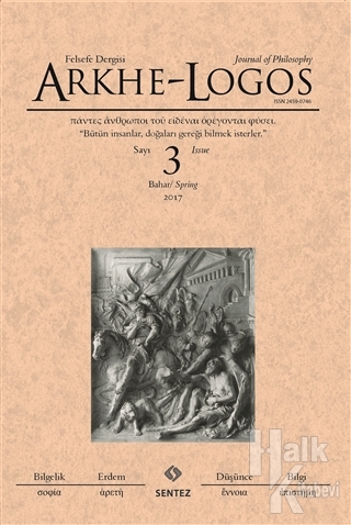 Arkhe - Logos Felsefe Dergisi Sayı: 3 Bahar 2017 - Halkkitabevi
