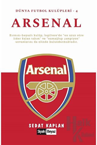 Arsenal - Dünya Futbol Kulüpleri 4 - Halkkitabevi